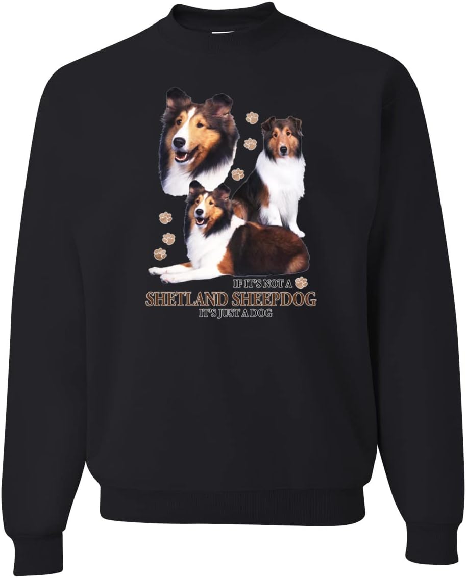 Wild Bobby If It's Not a Shetland Sheepdog It's Just a Dog Gift Dog Lover Unisex Crewneck Graphic Sweatshirt - Black