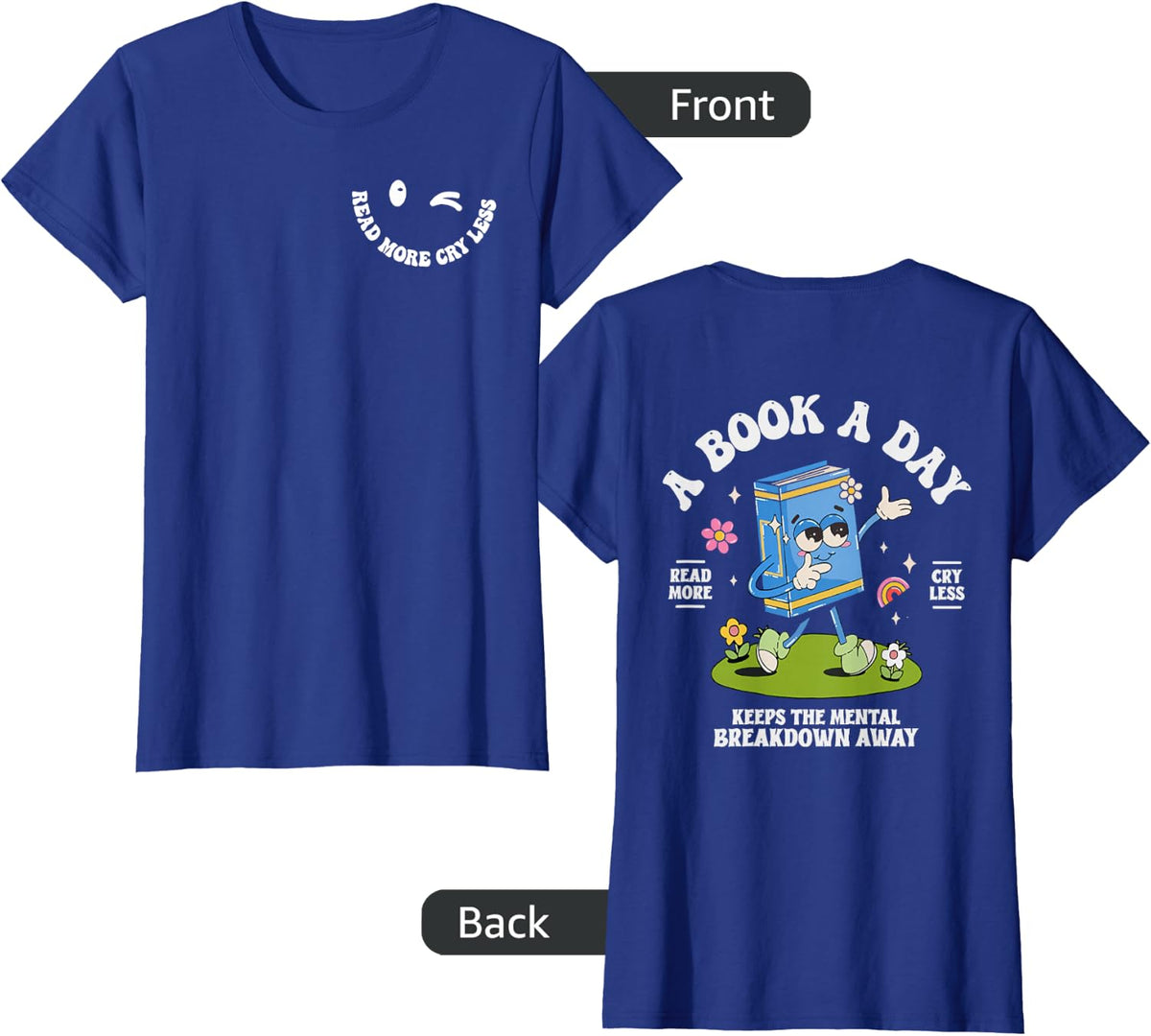 A Book A Day Keep The Mental Breakdown Away- 2 Sided T-Shirt - Royal Blue