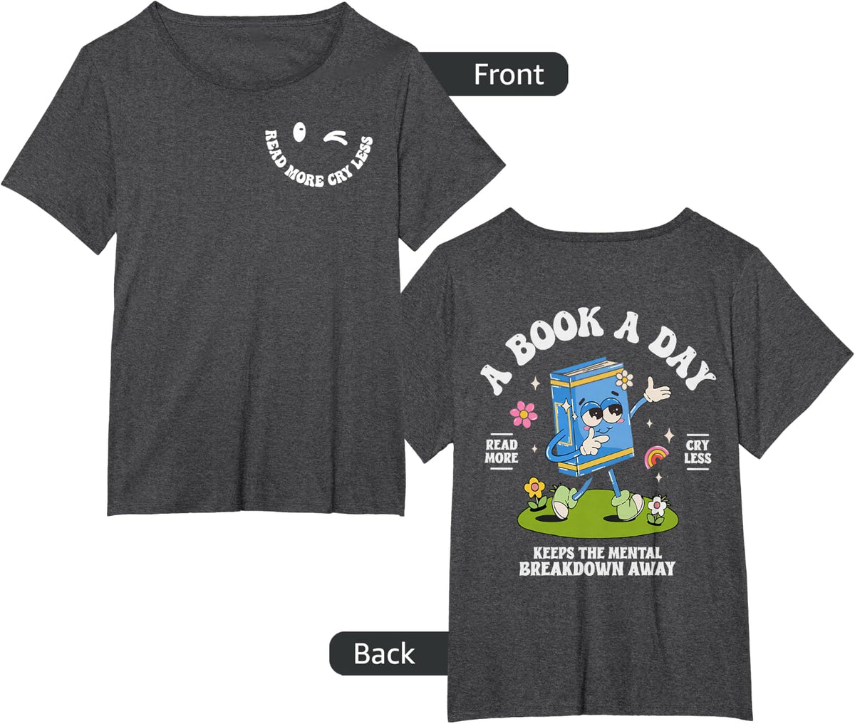 A Book A Day Keep The Mental Breakdown Away- 2 Sided T-Shirt - Dark Heather Grey