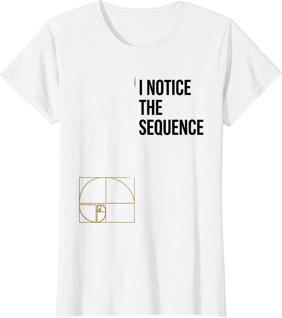 Women's I Notice The Sequence Math Enthusiast Sacred Geometry T-Shirt - White