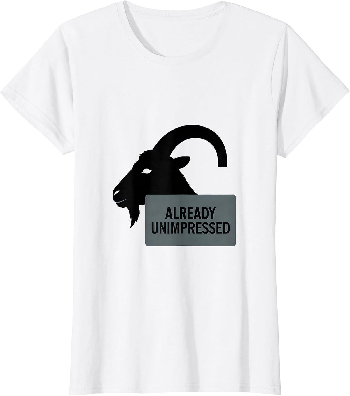 Women's Already Unimpressed Minimalist Goat Humor Novelty T-Shirt - White