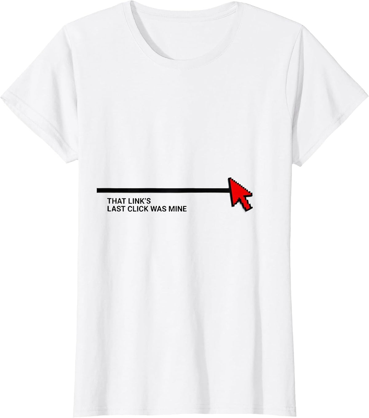That Link's Last Click Was Mine Funny Cybersecurity IT T-Shirt - White