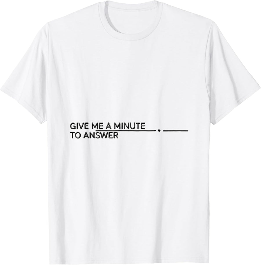 Men's Give Me A Minute To Answer Neurodiversity Humor ADHD Autism T-Shirt - White