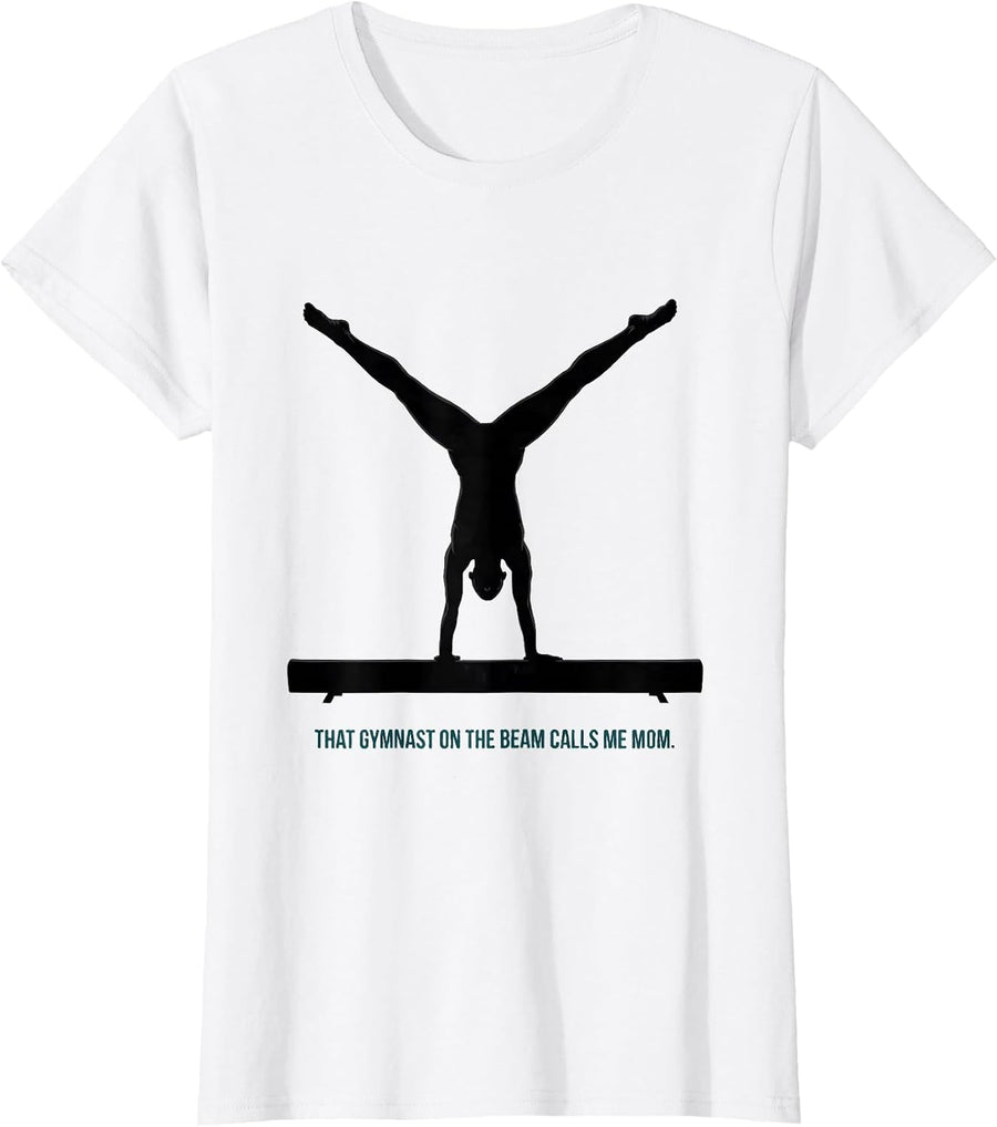 Women's That Gymnast On The Beam Calls Me Mom Funny Gymnastics Mom T-Shirt - White
