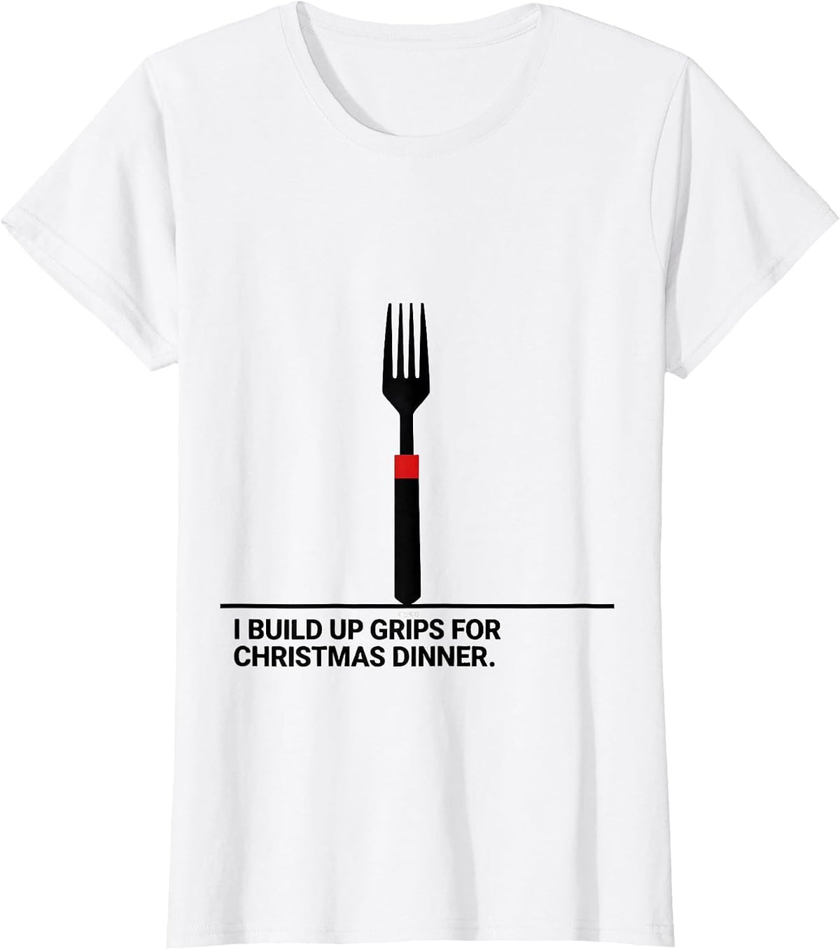 I Build Up Grips For Christmas Dinner Funny Occupational T-Shirt - White