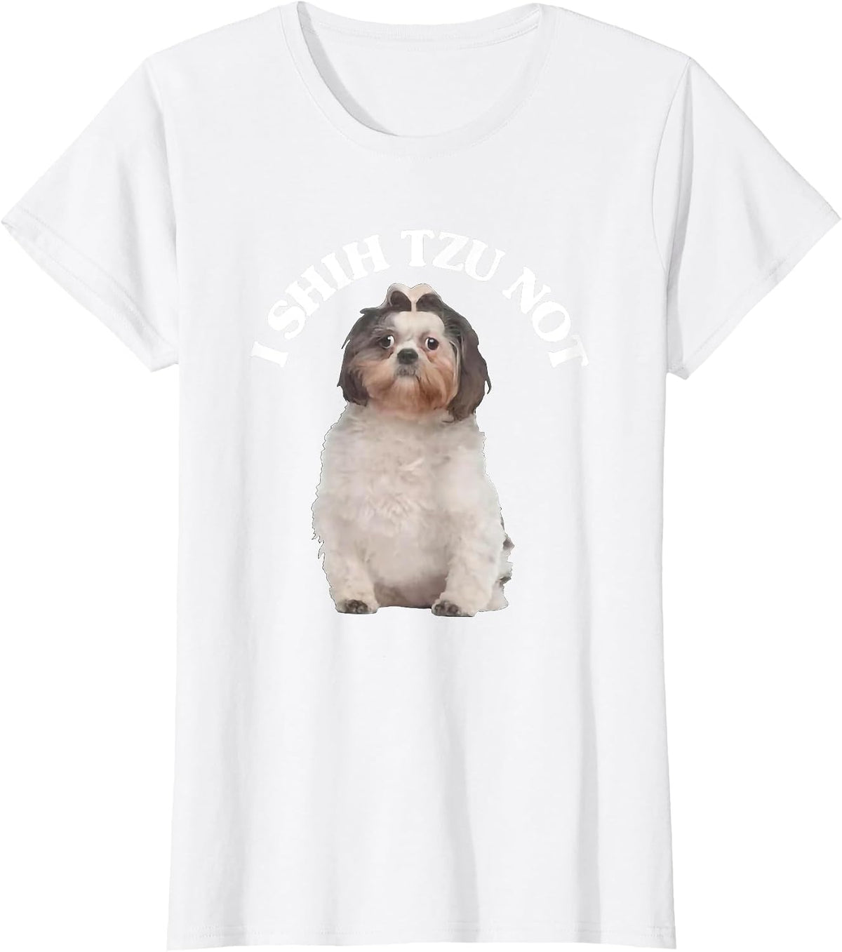 i Shih tzu not Shih tzu Dog Owner T-Shirt - White