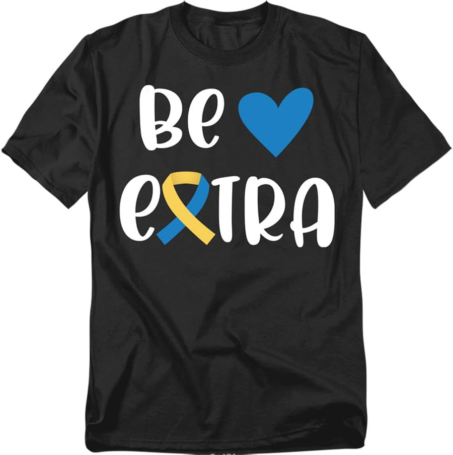 Popfunk Be Extra T-Shirt – Down Syndrome Awareness Inclusion Tee, Unisex - Black