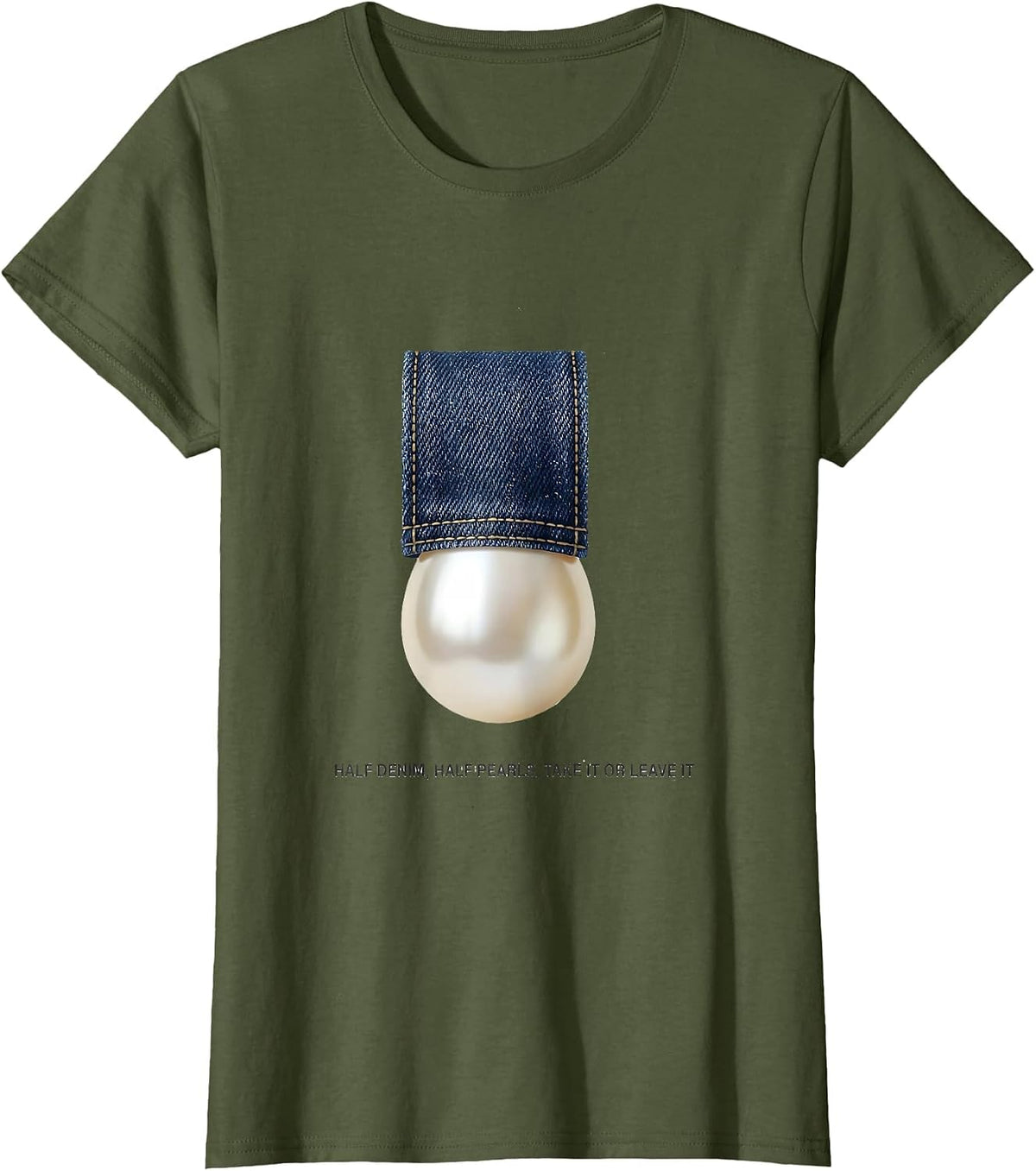Women's Half Denim Half Pearls Take It Or Leave It Glam T-Shirt - Olive Green