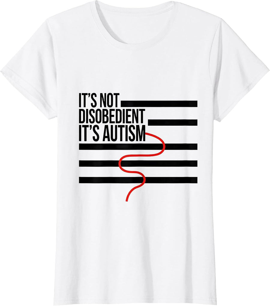 Women's It's Not Disobedient It's Autism Funny Neurodiversity T-Shirt - White