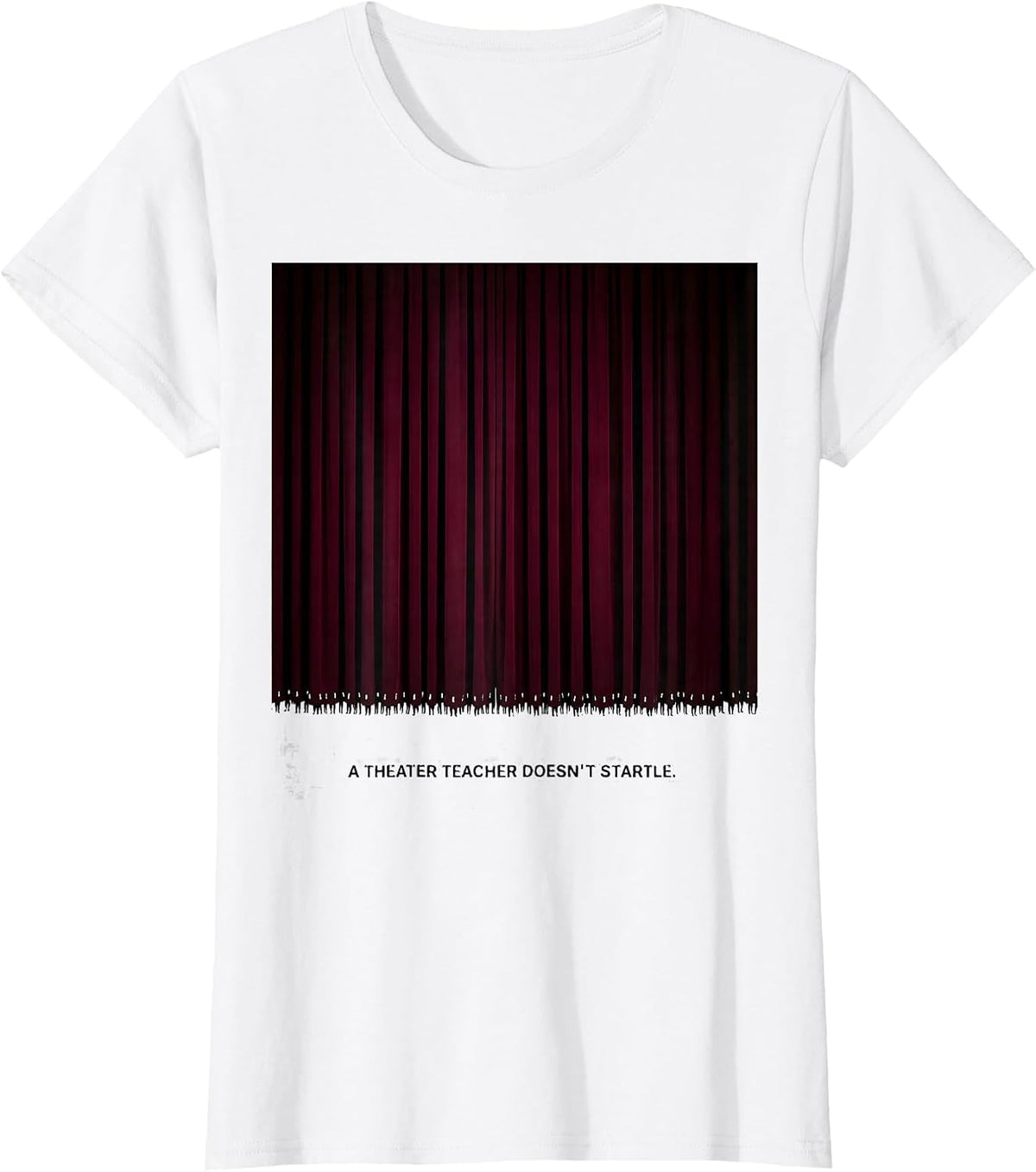 Women's A Theater Teacher Doesn't Startle Funny Halloween Costume T-Shirt - White
