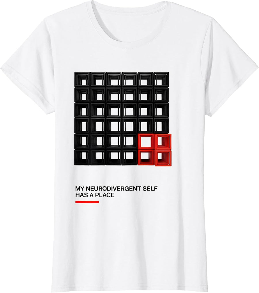 Women's My Neurodivergent Self Has A Place Funny Neurodiversity T-Shirt - White