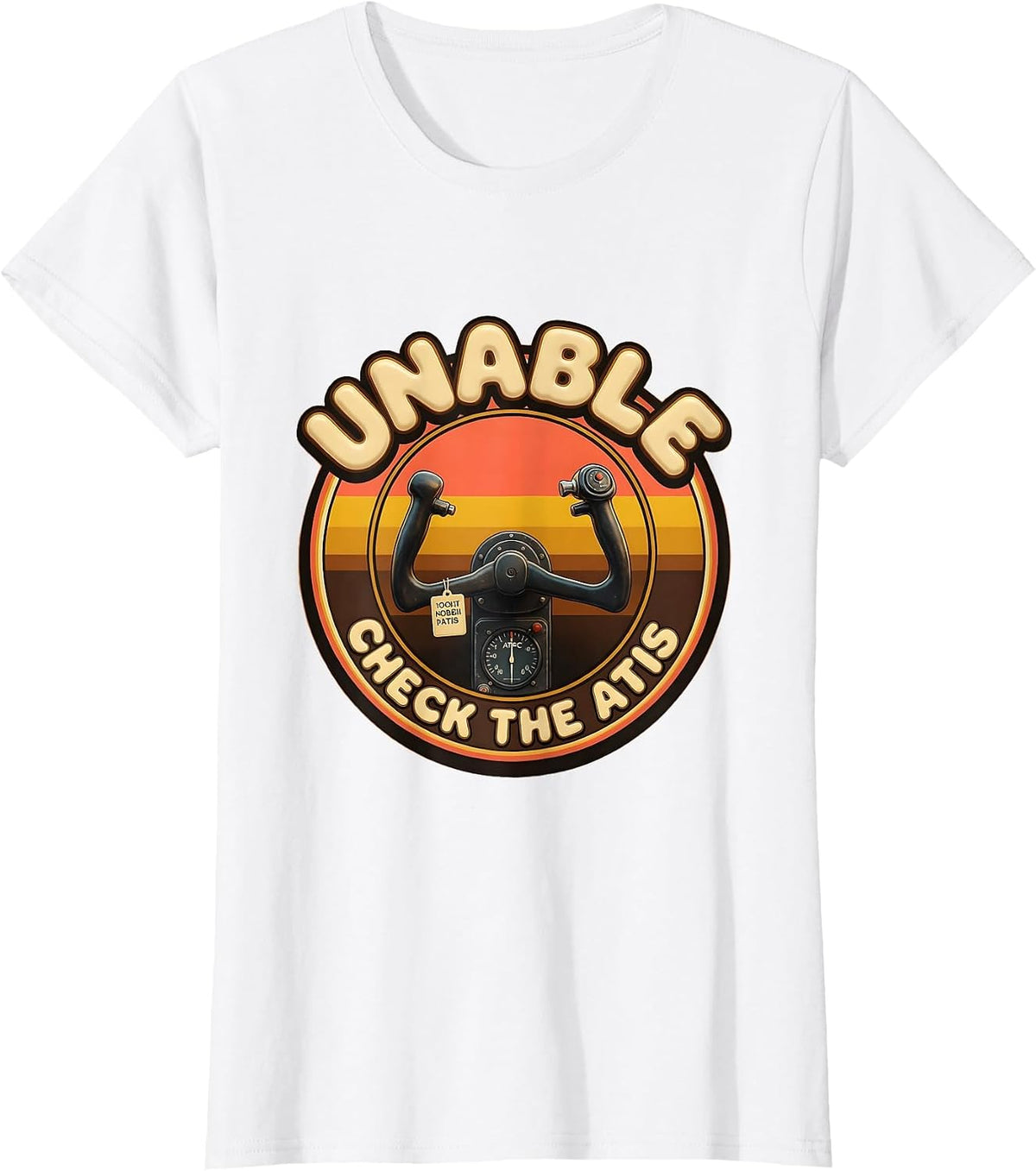 Unable. Check The ATIS. Retro Pilot Design T-Shirt - White