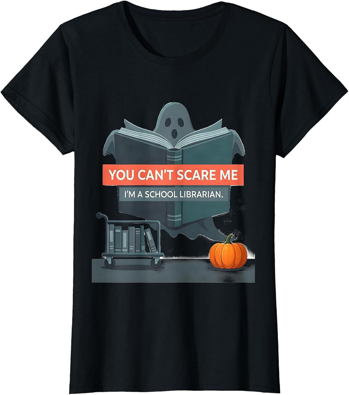 You Can't Scare Me I'm A School Librarian Halloween T-Shirt - Black