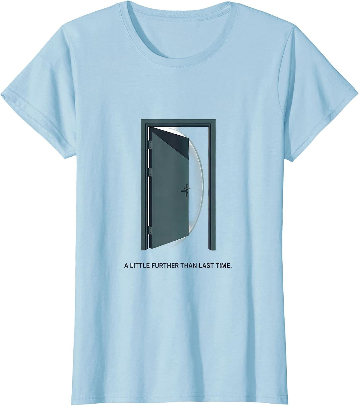 A Little Further Than Last Time Funny Physical Therapist PT T-Shirt - Baby Blue