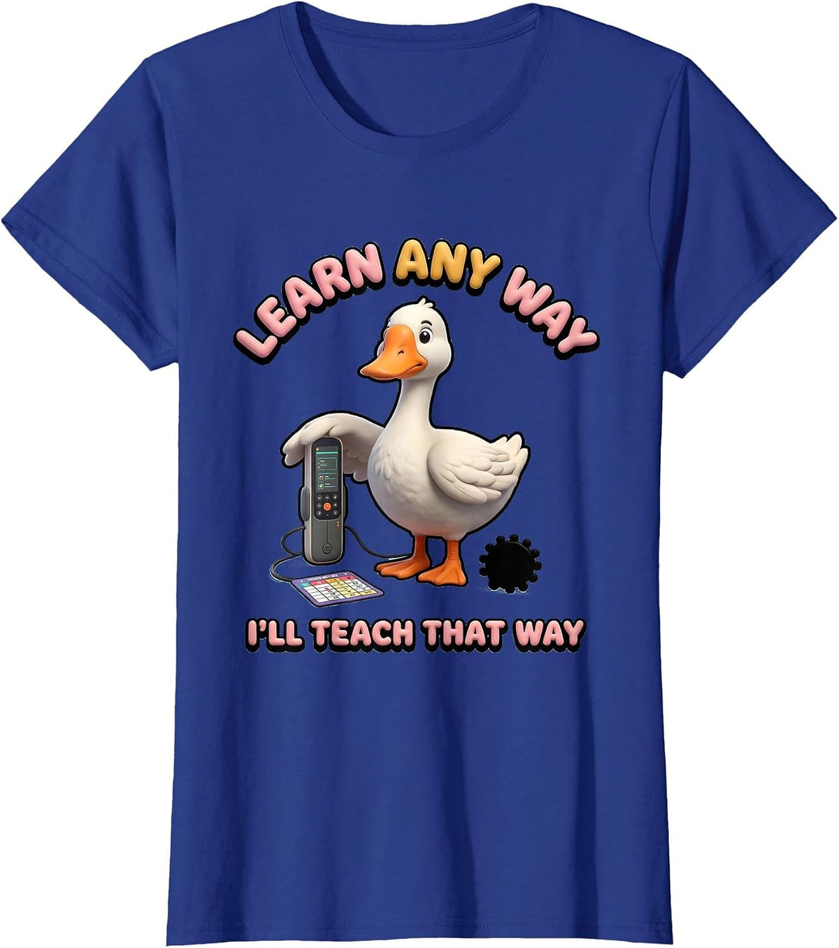 Women's Learn Any Way, I'll Teach That Way Funny Special Education T-Shirt - Royal Blue
