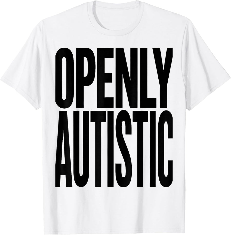 Men's Openly Autistic Neurodiversity Awareness ADHD Family Support T-Shirt - White