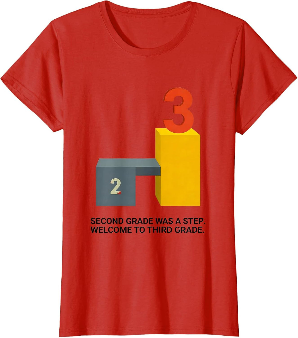 Second Grade Was A Step Welcome To Third Grade Teacher T-Shirt - Red