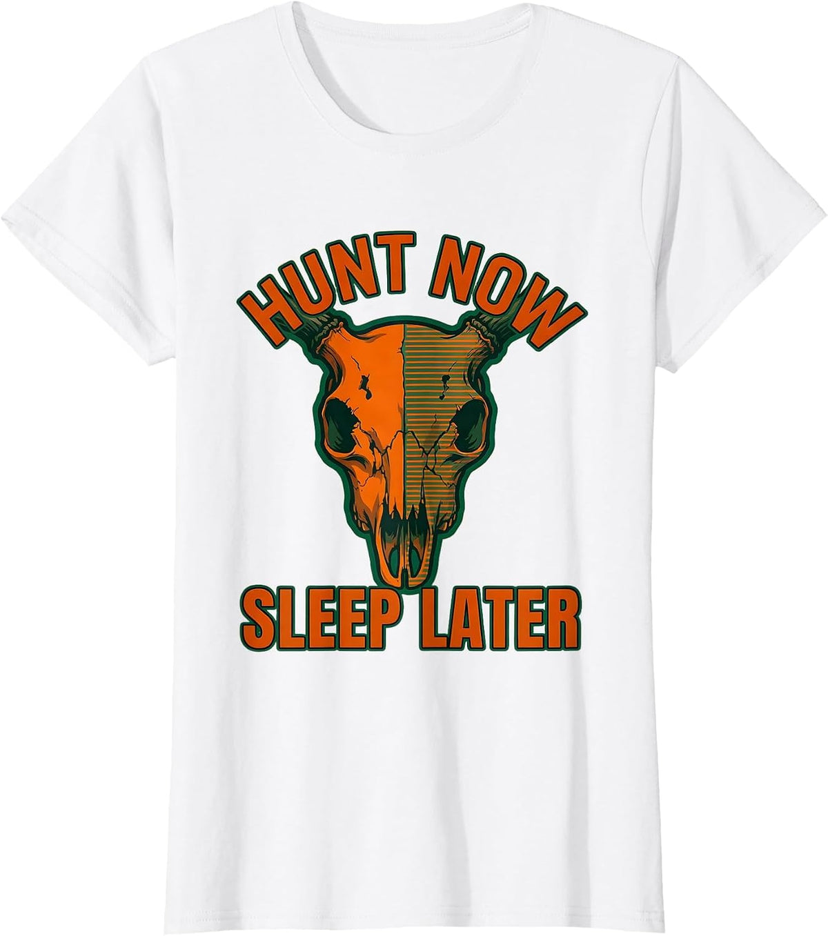Women's Hunt Now Sleep Later Outdoors Hunting Design T-Shirt - White