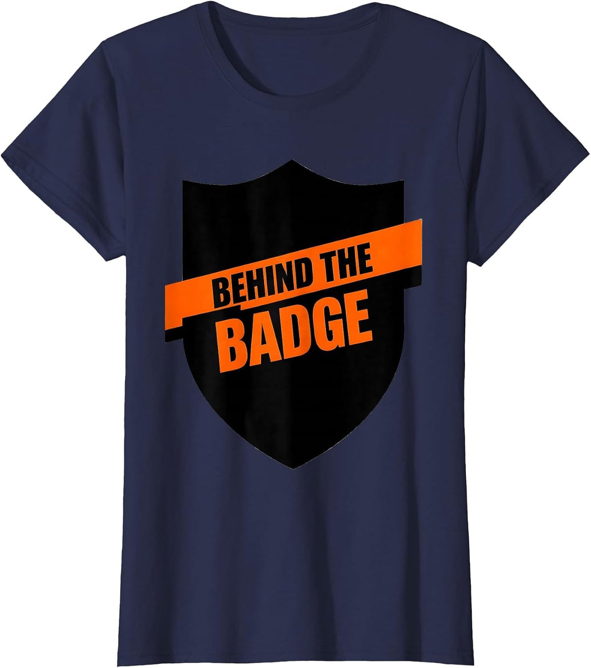 Women's Behind the Badge Law Enforcement Design T-Shirt - Navy Blue