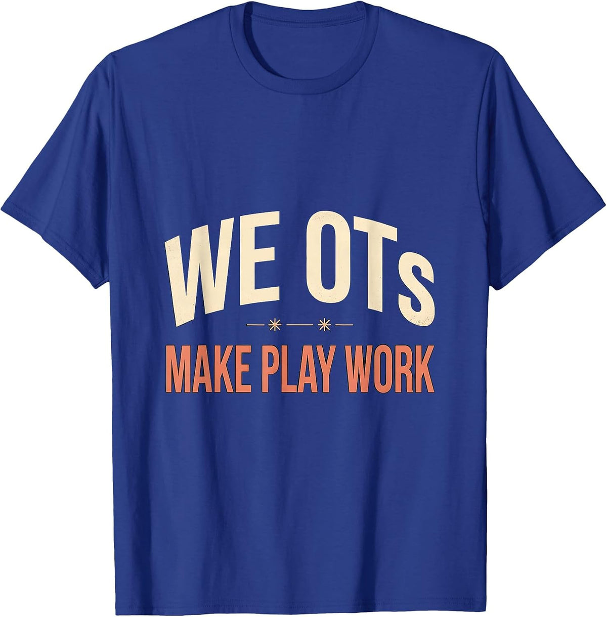 Men's We OTs Make Play Work Vintage Occupational Therapy Humor T-Shirt - Royal Blue