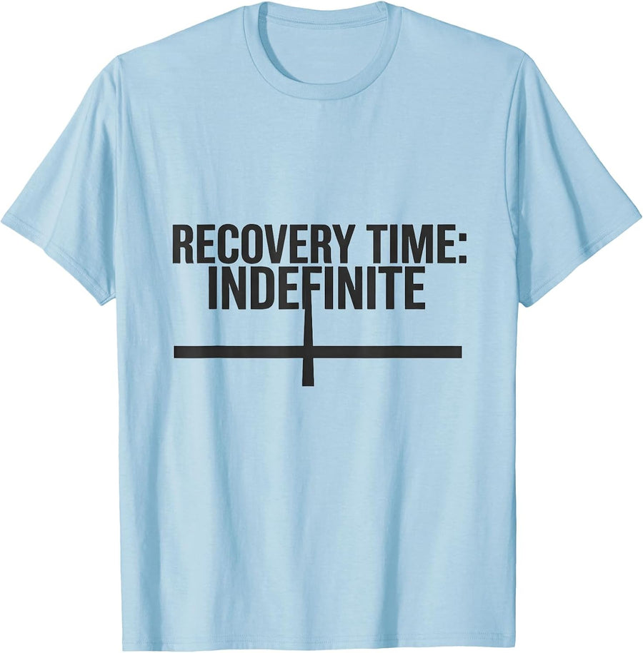 Men's Recovery Time: Indefinite Funny Sarcastic Adult Humor T-Shirt - Baby Blue