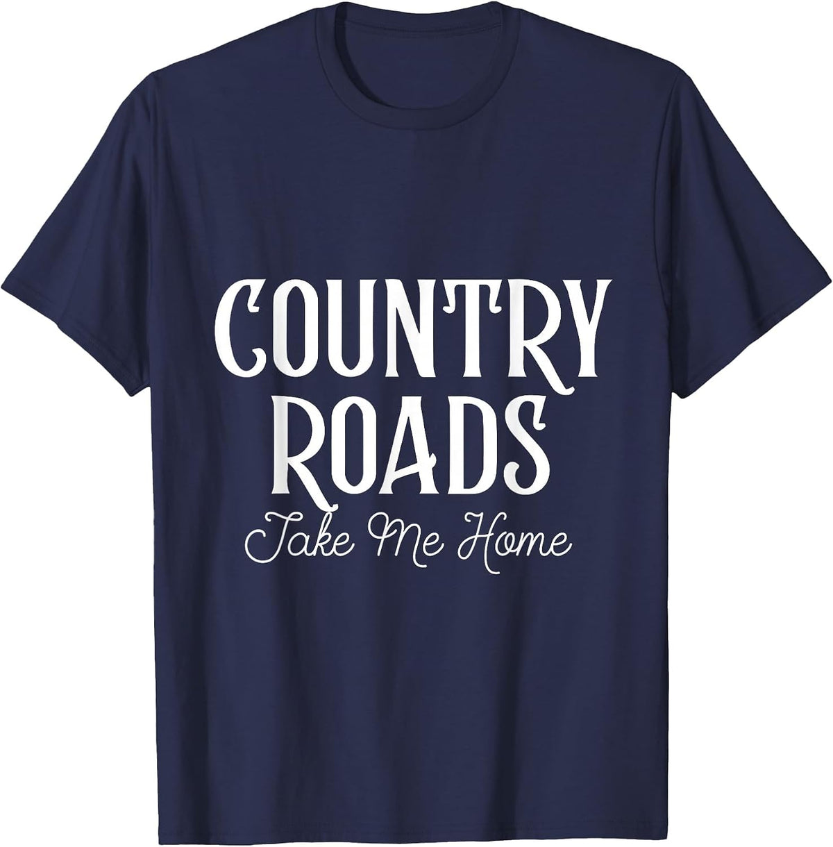 Country Roads Take Me Home - West Virginia American Classic T-Shirt - Navy Blue