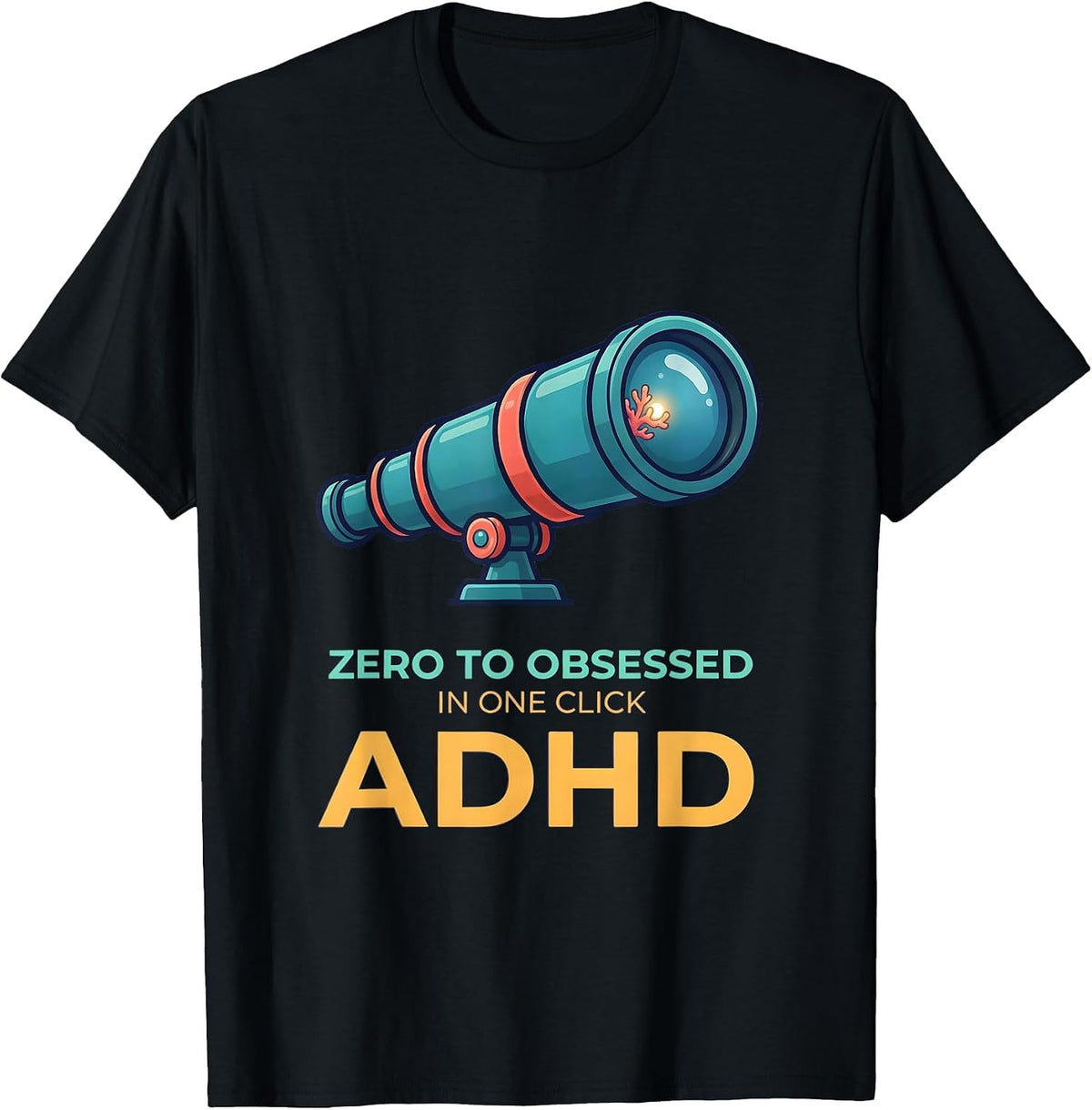 Men's Zero To Obsessed In One Click ADHD Neurodiversity Acceptance T-Shirt - Black