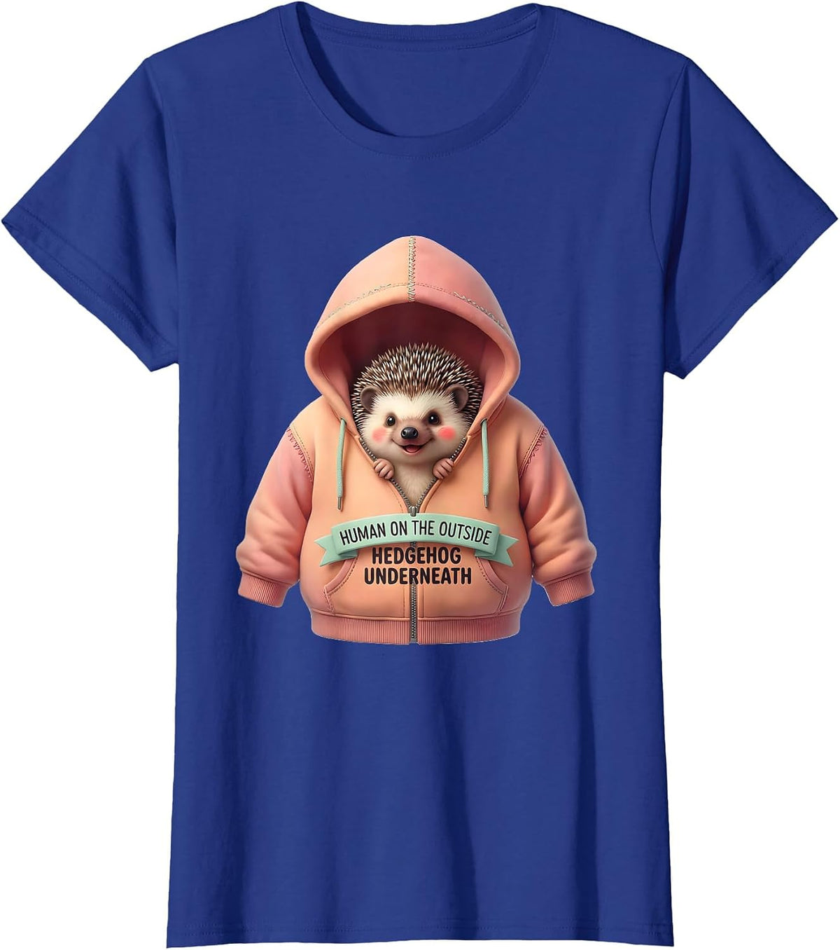 Women's Human On The Outside, Hedgehog Underneath Cute Kawaii T-Shirt - Royal Blue