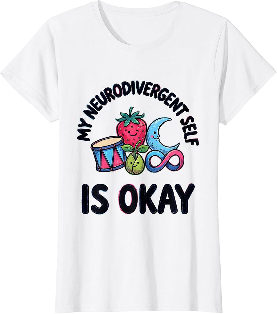 Women's My Neurodivergent Self Is Okay Naive Kidcore Neurodiversity T-Shirt - White