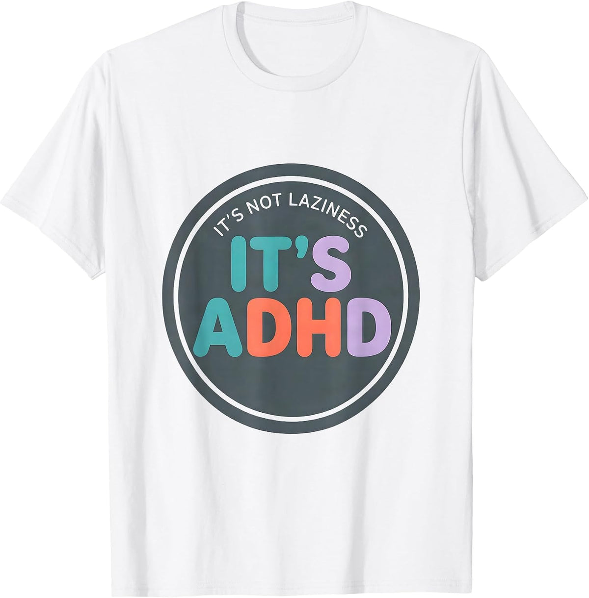 Men's It's Not Laziness It's ADHD Funny Neurodiversity ADHD T-Shirt - White