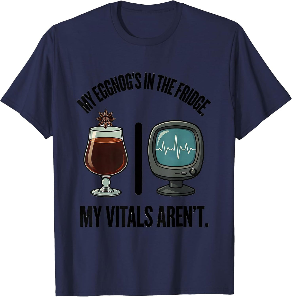 Men's My Eggnog's In The Fridge, My Vitals Aren't Funny Nurse T-Shirt - Navy Blue