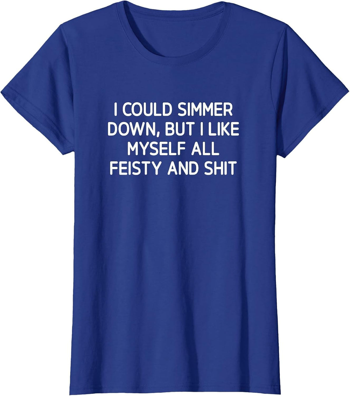 I Could Simmer Down, Funny, Jokes, Sarcastic T-Shirt - Royal Blue