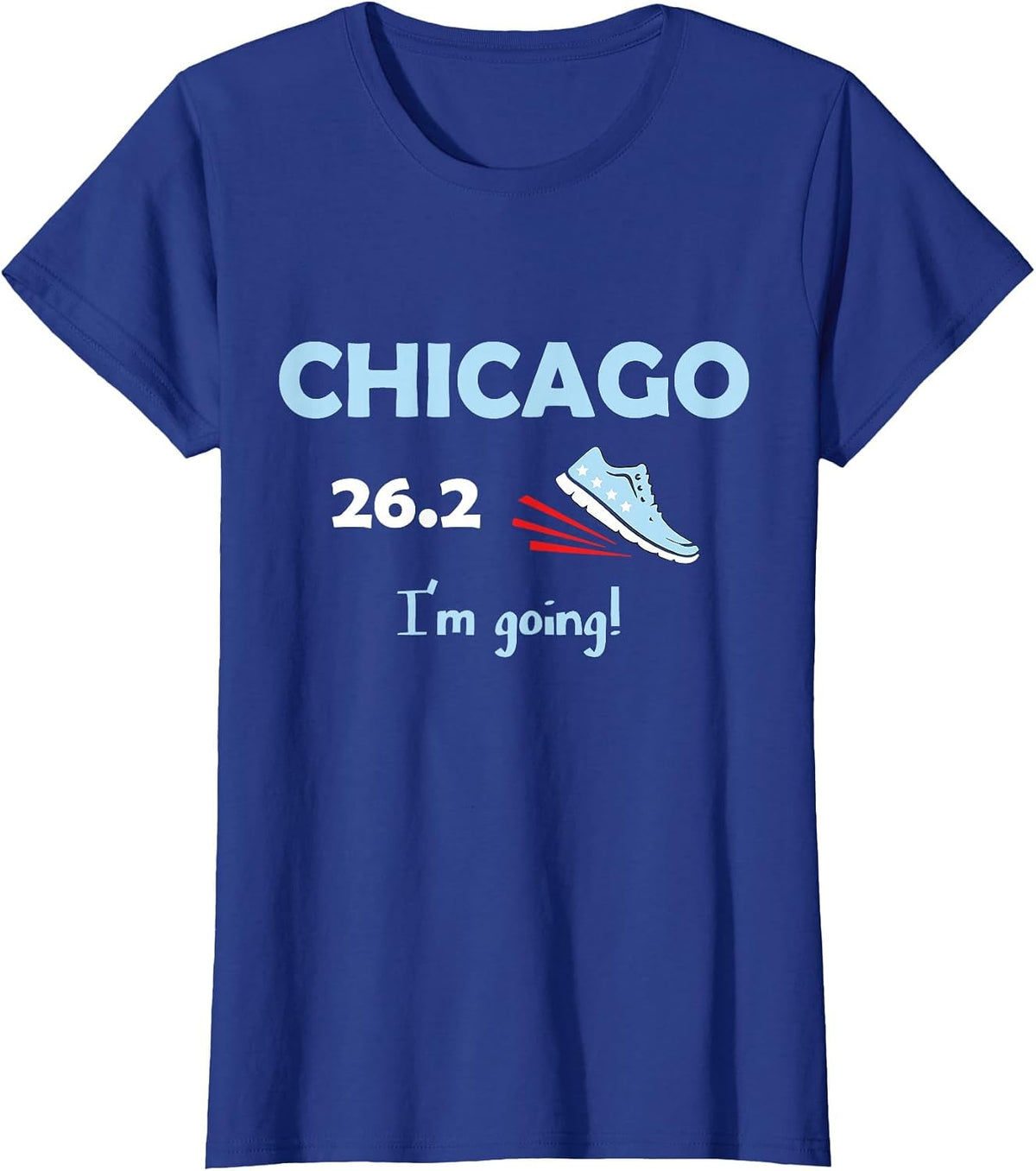 Chicago I'm Going Marathon Runner T-Shirt Running 26.2 T-Shirt - Royal Blue
