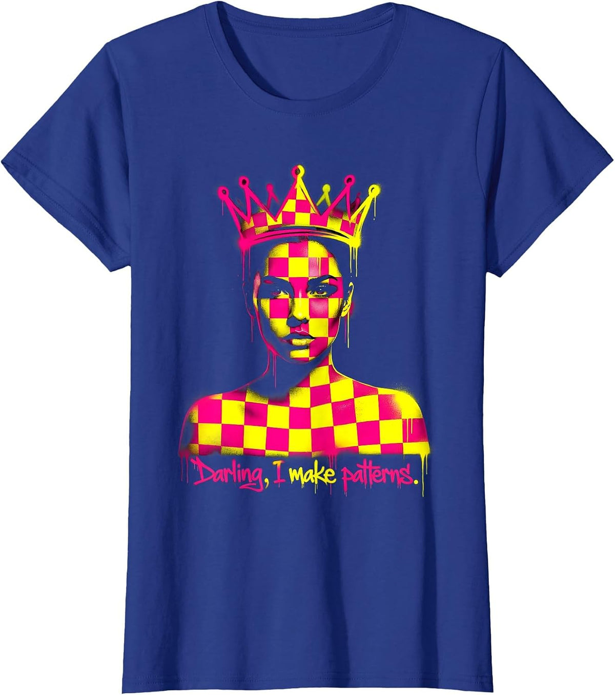 Women's Darling I Make Patterns Checkered Design T-Shirt - Royal Blue
