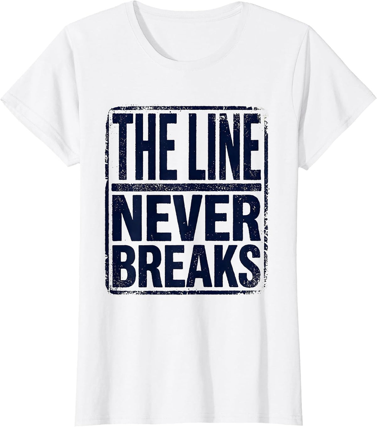 Thin Blue Line The Line Never Breaks Design T-Shirt - White