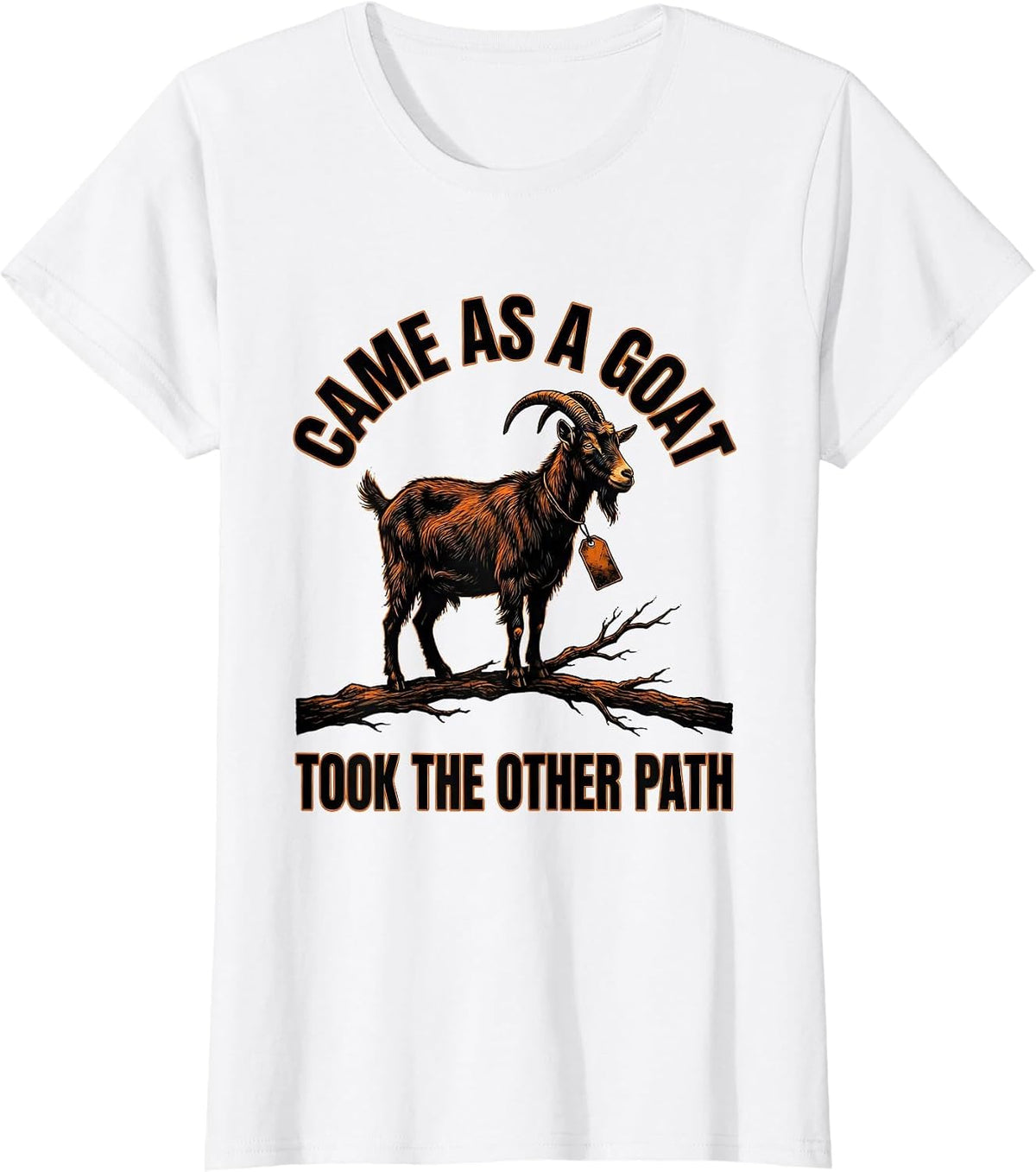 Women's Came As A Goat Took The Other Path Funny Goat Halloween T-Shirt - White