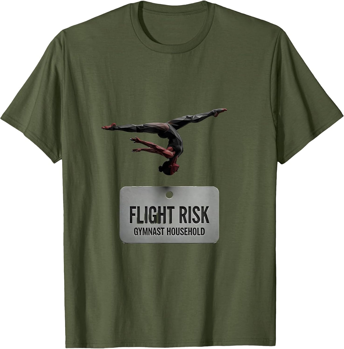 Flight Risk Gymnast Household Funny Gymnastics Mom Gift T-Shirt - Olive Green