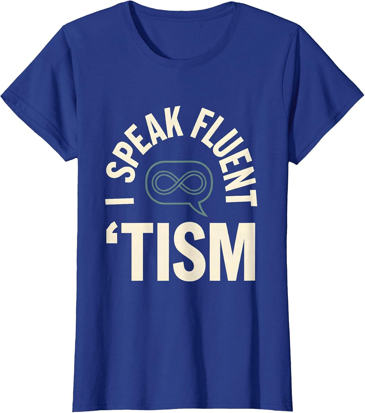 Women's I Speak Fluent 'Tism Funny Neurodiversity Meme Autistic ADHD T-Shirt - Royal Blue