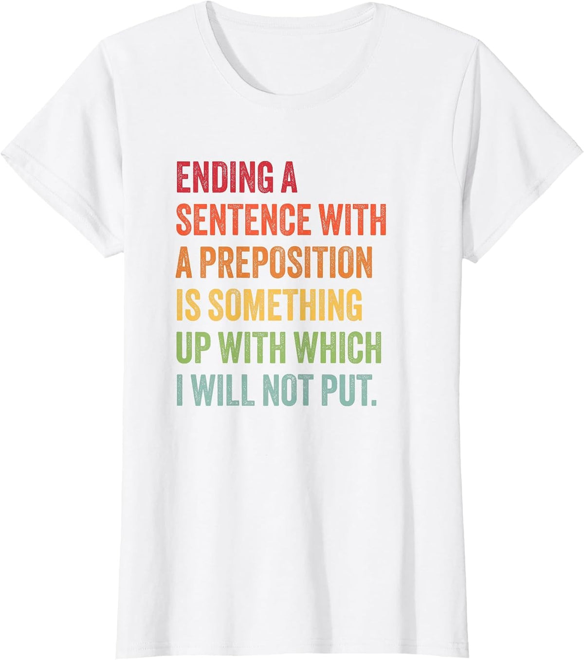 Funny Preposition Quote for English Teacher or Grammar Nerd T-Shirt - White