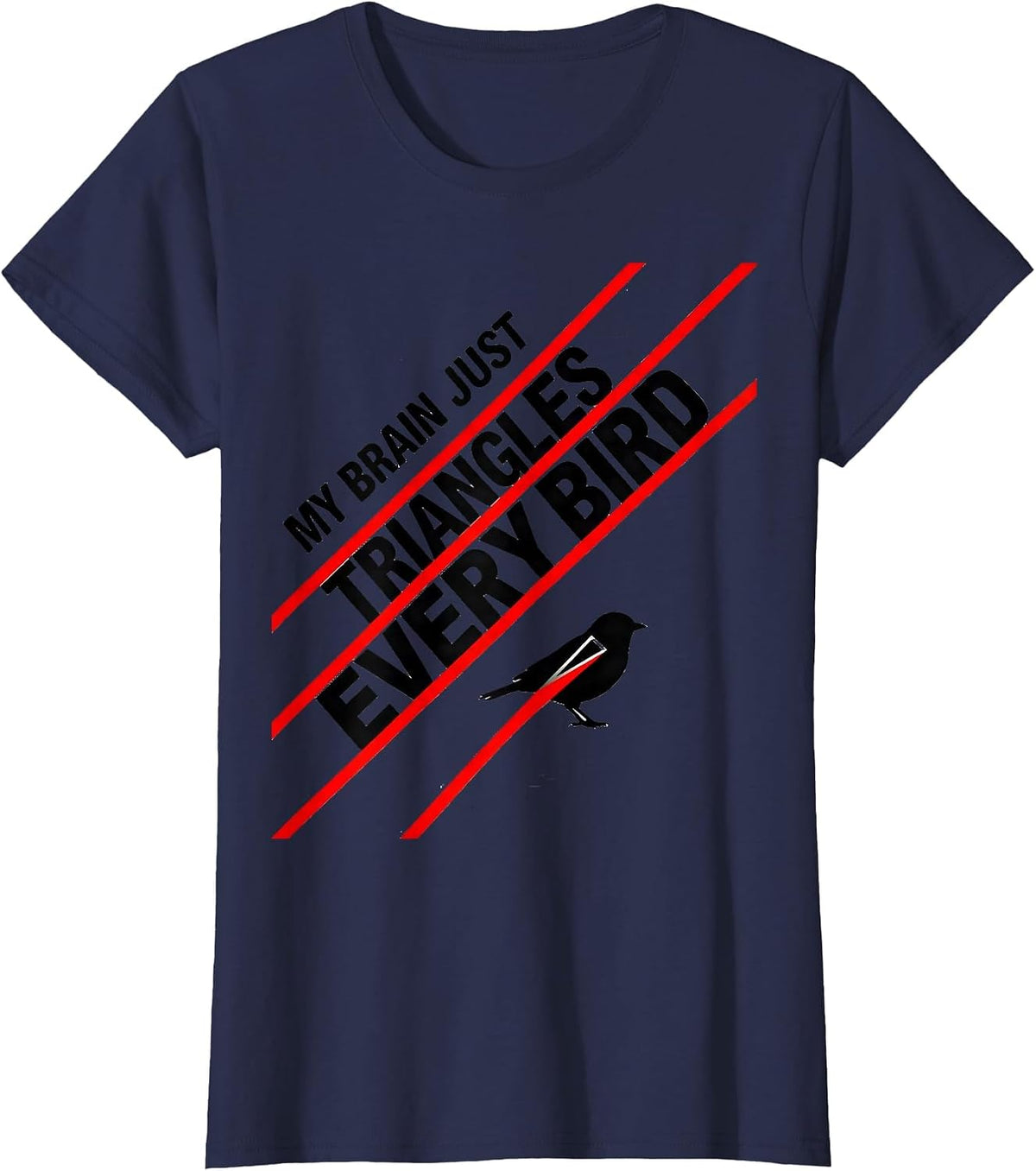 Women's My Brain Just Triangles Every Bird Funny Math Teacher T-Shirt - Navy Blue