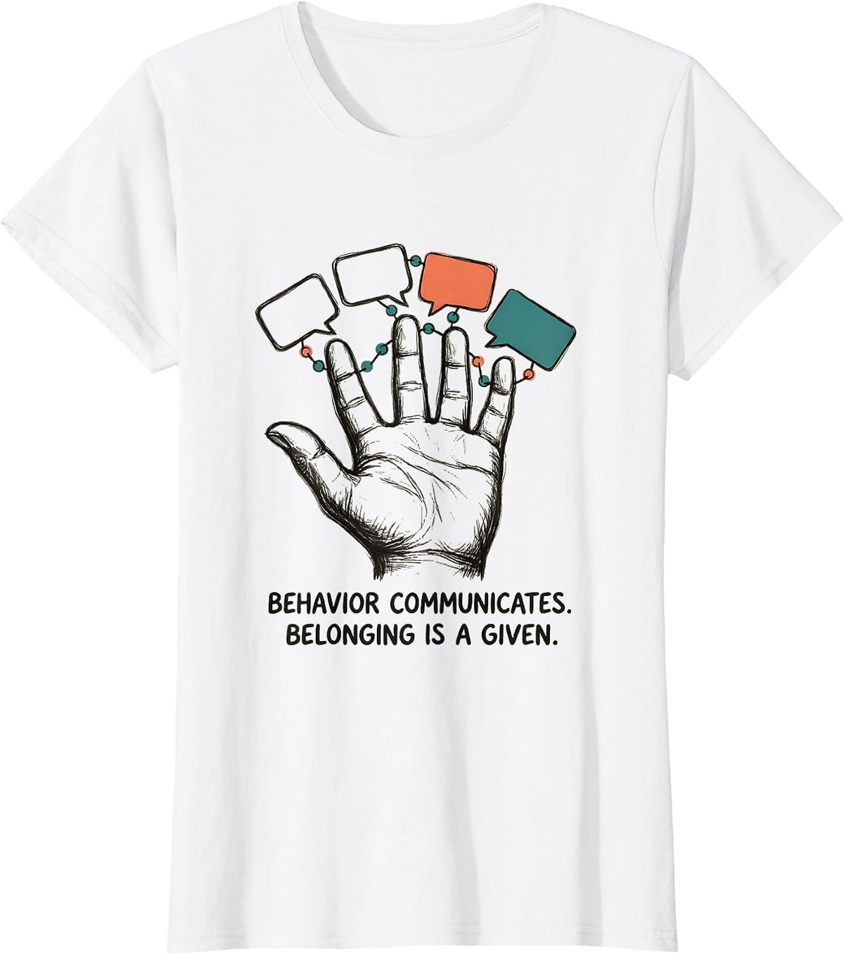 Behavior Communicates Belonging Is a Given Special Education T-Shirt - White
