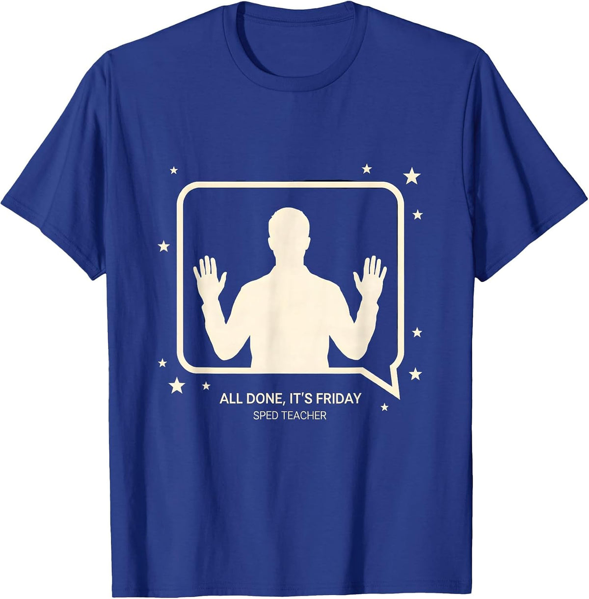 Men's All Done, It's Friday — SPED Teacher Classroom Humor T-Shirt - Royal Blue