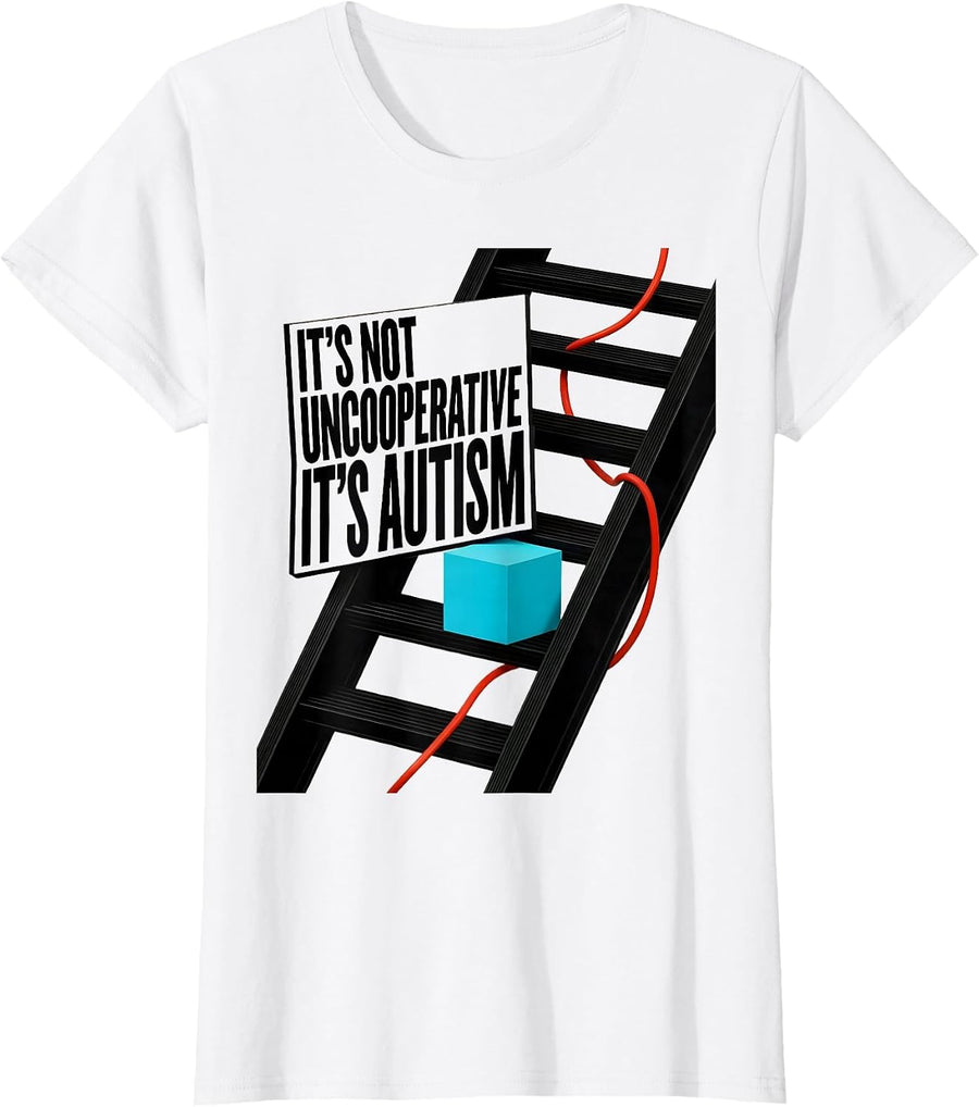 Women's It's Not Uncooperative It's Autism Neurodiversity Awareness T-Shirt - White