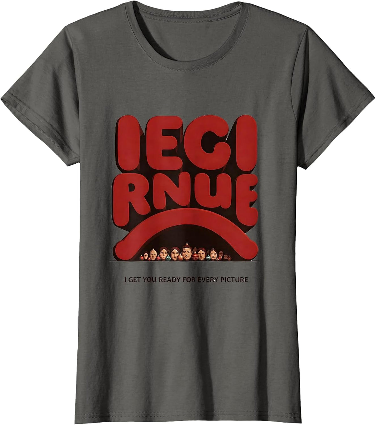 Women's I Get You Ready For Every Picture Funny Esthetician Skincare T-Shirt - Asphalt Grey
