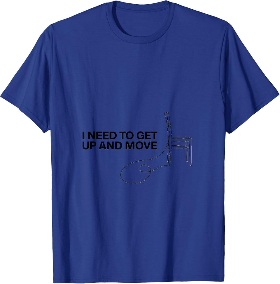 I Need To Get Up And Move Neurodiversity Awareness Humor T-Shirt - Royal Blue