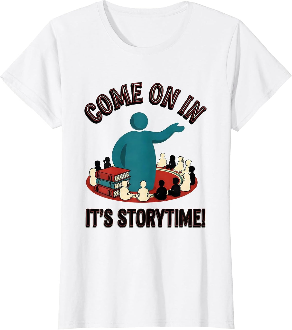 Women's Come On In, It's Storytime! Librarian Library Day School T-Shirt - White