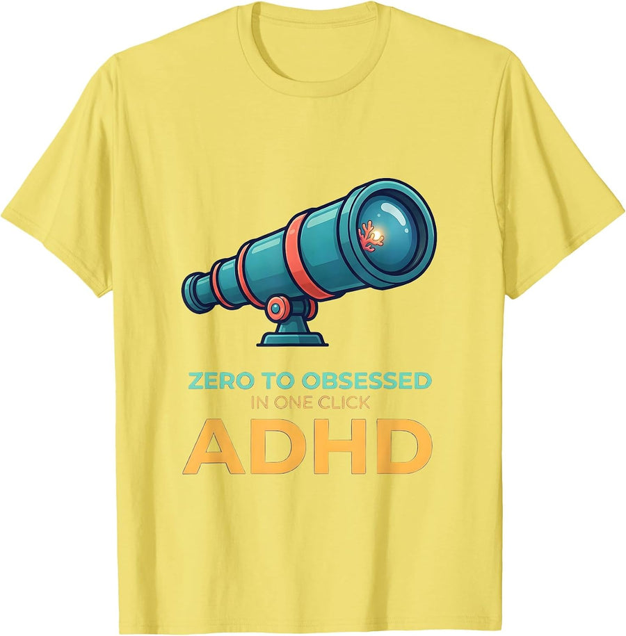 Men's Zero To Obsessed In One Click ADHD Neurodiversity Acceptance T-Shirt - Lemon Yellow