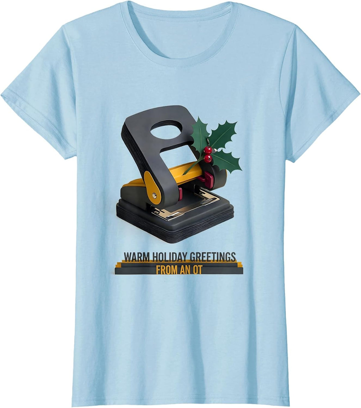 Warm Holiday Greetings From An OT Funny Occupational Therapy T-Shirt - Baby Blue