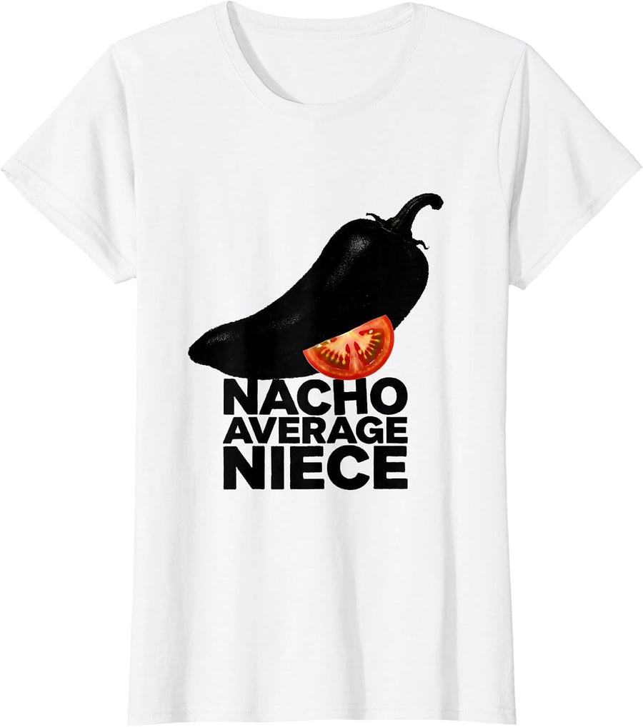 Women's Nacho Average Niece Funny Cinco De Mayo Fiesta Mexican T-Shirt - White