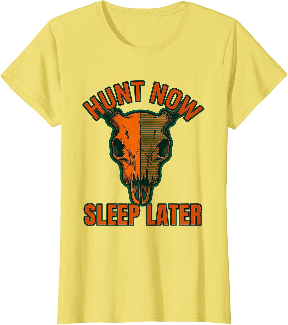 Women's Hunt Now Sleep Later Outdoors Hunting Design T-Shirt - Lemon Yellow